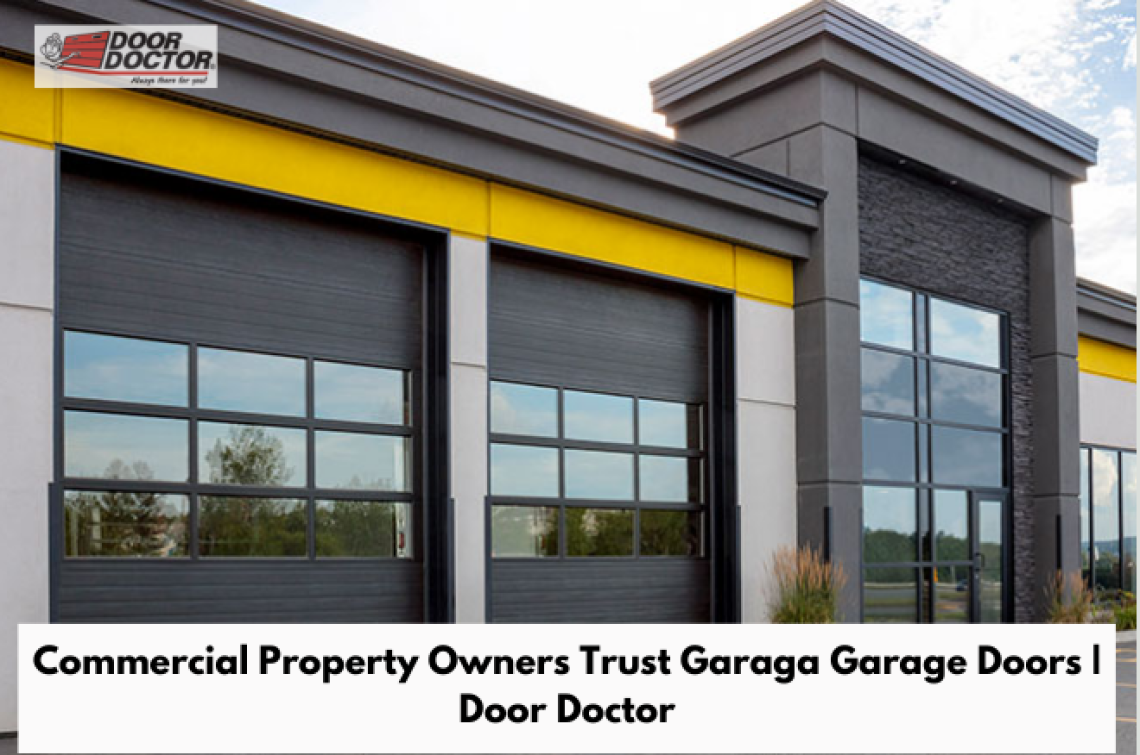 Why Commercial Property Owners Trust Garaga Garage Doors 